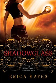 Shadowglass: The Shadowfae Chronicles