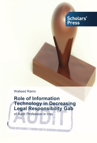 Role of Information Technology in Decreasing Legal Responsibility Gab: of Audit Profession in Iraq