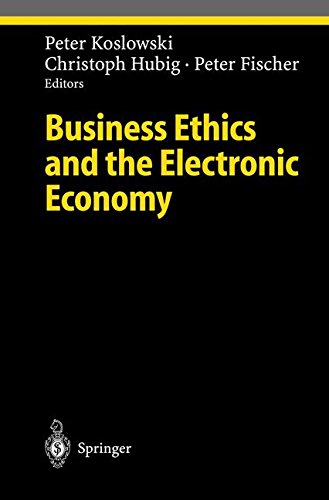 Business Ethics and the Electronic Economy (Ethical Economy)