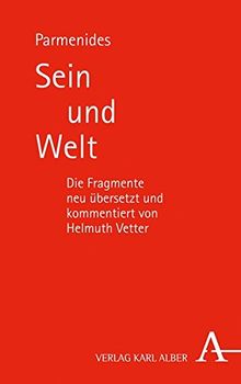 Sein und Welt: Die Fragmente neu übersetzt und kommentiert von Helmuth Vetter