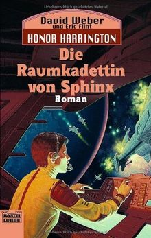 Die Raumkadettin von Sphinx: Honor Harrington, Bd. 12. Roman