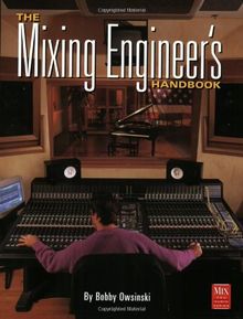 The Mixing Engineer's Handbook (Mix Pro Audio Series)