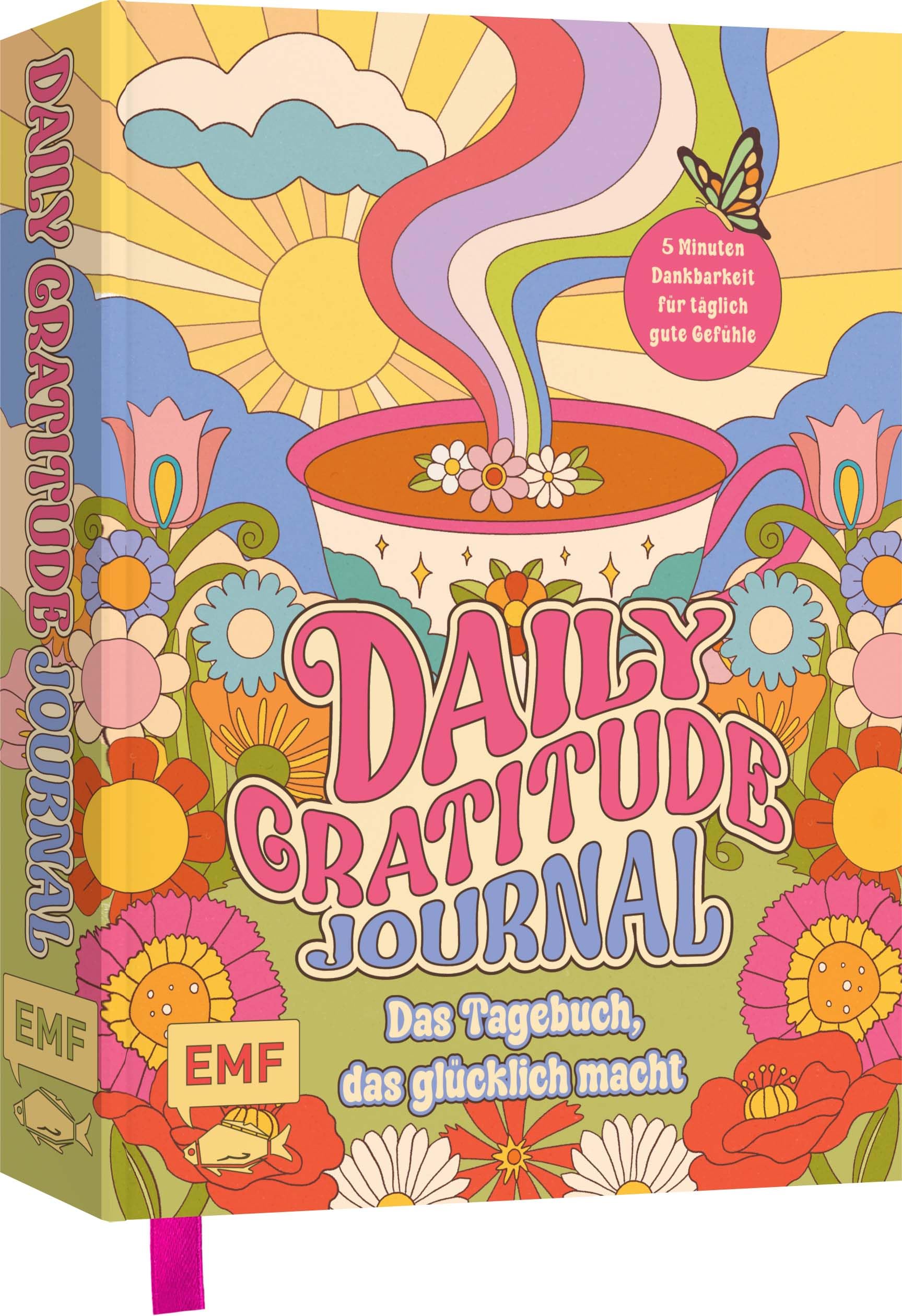 Daily Gratitude Journal – Das farbenfrohe Dankbarkeits-Tagebuch, das einfach glücklich macht: 5 Minuten Selbstliebe für ein positives Mindset und täglich gute Gefühle