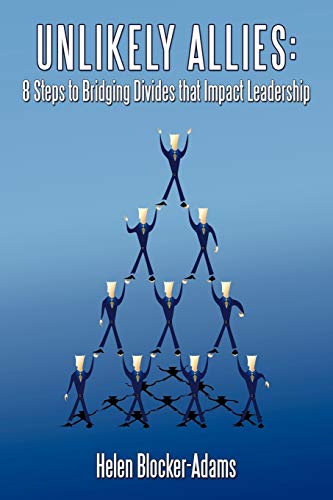 Unlikely Allies: 8 Steps to Bridging Divides that Impact Leadership