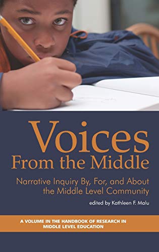 Voices from the Middle: Narrative Inquiry By, for and about the Middle Level Community (Hc) (The Handbook of Research in Middle Level Education)