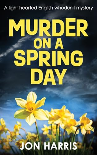 MURDER ON A SPRING DAY: A light-hearted English whodunit mystery (the Somerset whodunit mysteries, Band 3)
