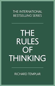 The Rules of Thinking: A personal code to think yourself smarter, wiser and happier