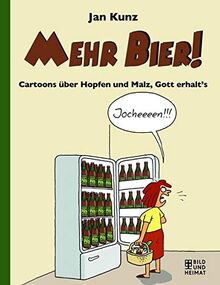 Mehr Bier!: Cartoons über Hopfen und Malz, Gott erhalt’s