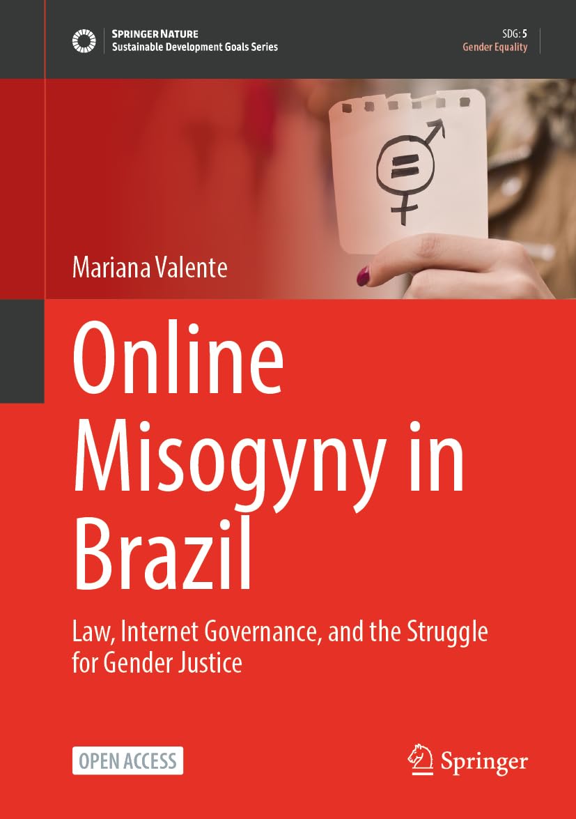Online Misogyny in Brazil: Law, Internet Governance, and the Struggle for Gender Justice (Sustainable Development Goals Series)