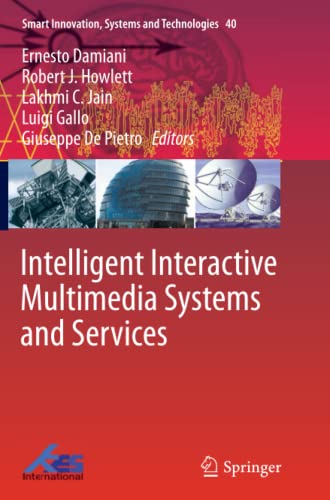 Intelligent Interactive Multimedia Systems and Services (Smart Innovation, Systems and Technologies, Band 40)