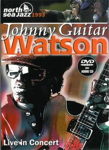 North Sea Jazz Festival 1993 - Johnny "Guitar" Watson: Live in Concert (+ Audio-CD) [2 DVDs]