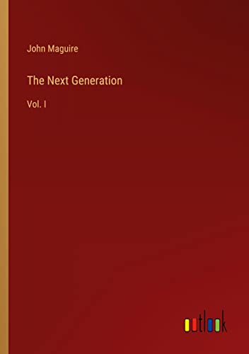 The Next Generation: Vol. I