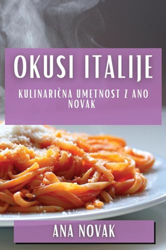 Okusi Italije: Kulinari¿na Umetnost z Ano Novak