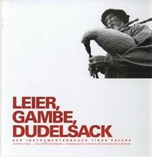 Leier, Gambe, Dudelsack: Der Instrumentenbauer Tibor Ehlers