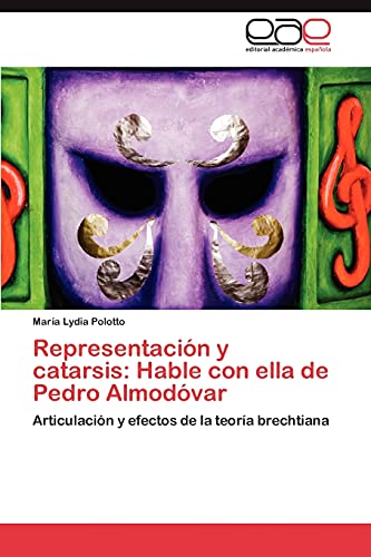 Representación y catarsis: Hable con ella de Pedro Almodóvar: Articulación y efectos de la teoría brechtiana