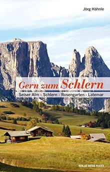 Gern zum Schlern: Seiser Alm · Schlern · Rosengarten · Latemar