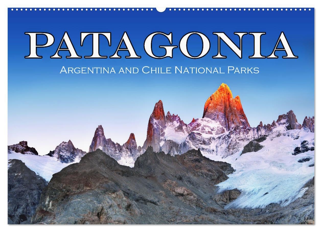 Patagonia, Argentina and Chile National Parks (Wall Calendar 2026 DIN A2 landscape), CALVENDO 12 Month Wall Calendar: Take inspiration from these ... these breathtaking national parks as well.