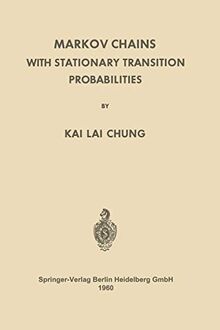 Markov Chains with Stationary Transition Probabilities (Grundlehren der mathematischen Wissenschaften, 104, Band 104)