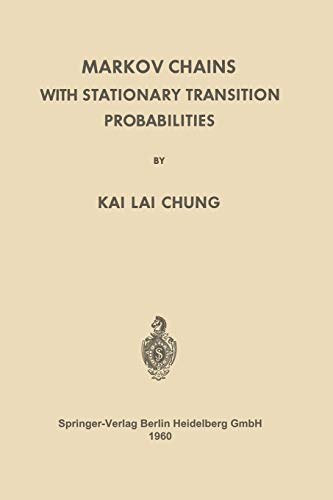 Markov Chains with Stationary Transition Probabilities (Grundlehren der mathematischen Wissenschaften, 104, Band 104)