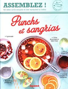 Punchs et sangrias : 40 idées archi-simples et des variantes à l'infini