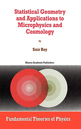 Statistical Geometry and Applications to Microphysics and Cosmology (Fundamental Theories of Physics, 92, Band 92)