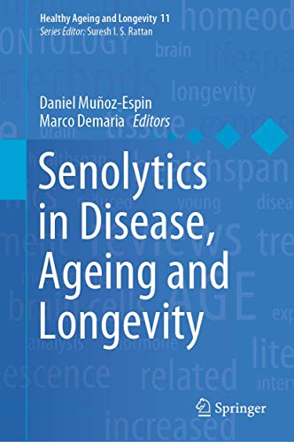 Senolytics in Disease, Ageing and Longevity (Healthy Ageing and Longevity, 11, Band 11)