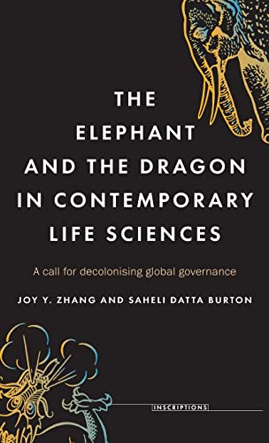 The elephant and the dragon in contemporary life sciences: A call for decolonising global governance (Inscriptions)