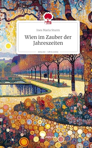 Wien im Zauber der Jahreszeiten. Life is a Story - story.one