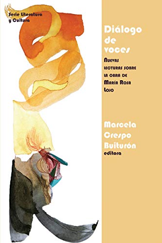 Diálogo de voces: Nuevas lecturas sobre la obra de María Rosa Lojo (Literatura y Cultura)