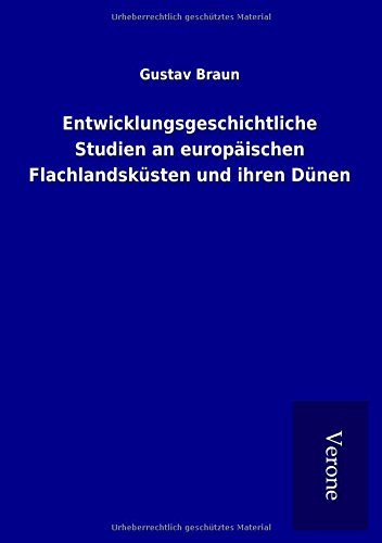 Entwicklungsgeschichtliche Studien an europäischen Flachlandsküsten und ihren Dünen