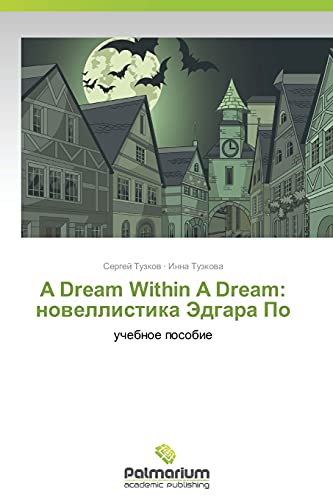 A Dream Within A Dream: nowellistika Jedgara Po: uchebnoe posobie