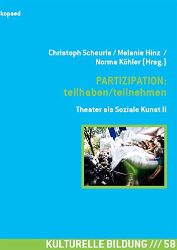 PARTIZIPATION: teilhaben/teilnehmen: Theater als Soziale Kunst II (Kulturelle Bildung)