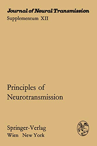 Principles of Neurotransmission: Proceedings of the International Symposium of the Austrian Society for Electron Microscopy in Cooperation with the ... Transmission. Supplementa, 12, Band 12)