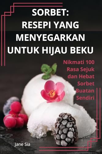 SORBET: RESEPI YANG MENYEGARKAN UNTUK HIJAU BEKU