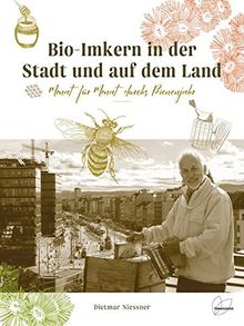 Bio-Imkern in der Stadt und auf dem Land: Monat für Monat durchs Bienenjahr
