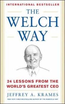 The Welch Way: 24 Lessons from the Worlds Greatest CEO (Mighty Manager)