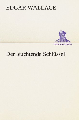 Der leuchtende Schlüssel (TREDITION CLASSICS)