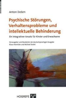 Psychische Störungen, Verhaltensprobleme und intellektuelle Behinderung: Ein integrativer Ansatz für Kinder und Erwachsene