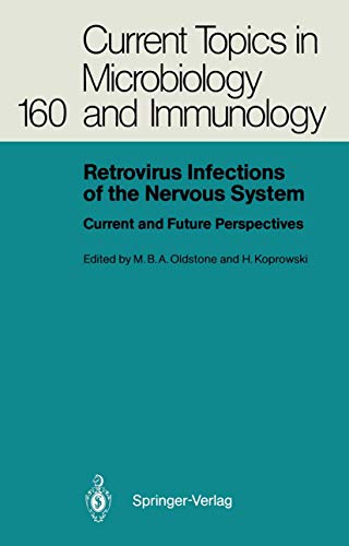 Retrovirus Infections of the Nervous System: Current and Future Perspectives (Current Topics in Microbiology and Immunology, 160, Band 160)