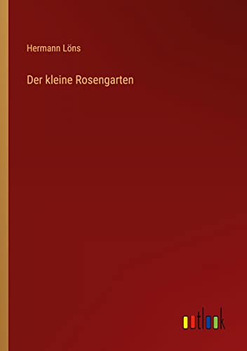 Der kleine Rosengarten