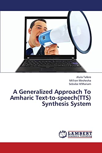 A Generalized Approach To Amharic Text-to-speech(TTS) Synthesis System