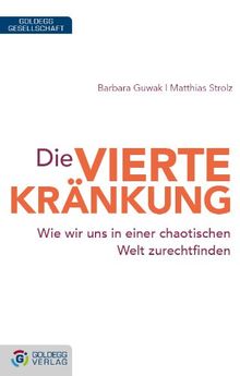 Die vierte Kränkung: Wie wir uns in einer chaotischen Welt zurechtfinden