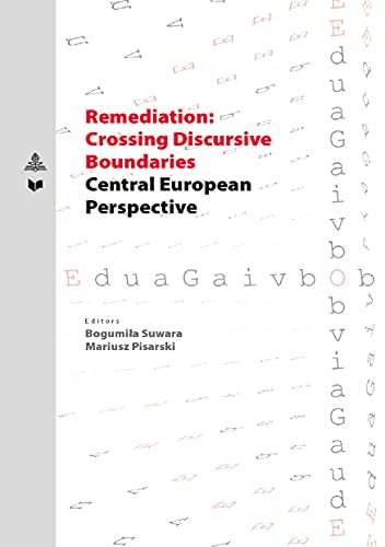Remediation: Crossing Discursive Boundaries: Central European Perspective (Spectrum Slovakia, Band 33)