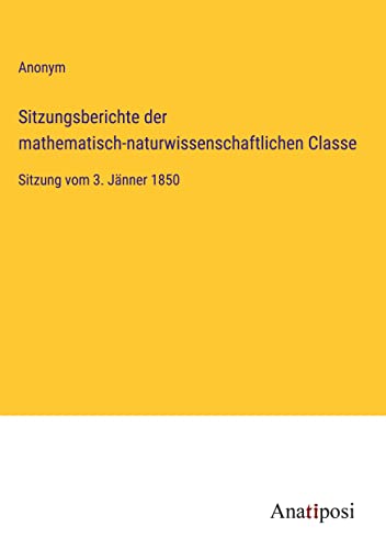 Sitzungsberichte der mathematisch-naturwissenschaftlichen Classe: Sitzung vom 3. Jänner 1850