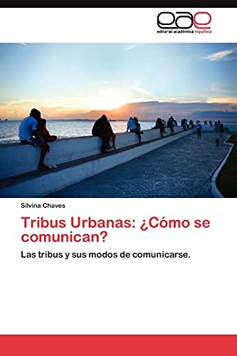Tribus Urbanas: ¿Cómo se comunican?: Las tribus y sus modos de comunicarse.