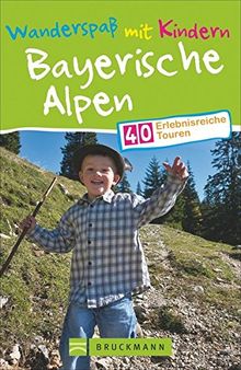 Wandern mit Kindern: Freizeit, Natur und die Alpen genießen. Ein Tourenführer für familiären Wanderspaß in den Bayerischen Hausbergen. Inklusive essentieller Tipps für Eltern zum Wandern mit Kids.