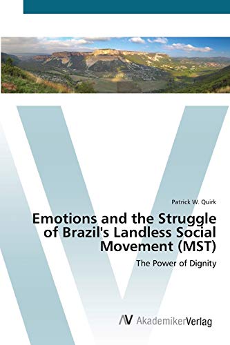 Emotions and the Struggle of Brazil's Landless Social Movement (MST): The Power of Dignity