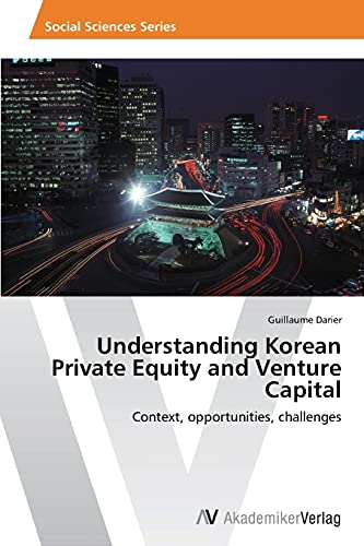 Understanding Korean Private Equity and Venture Capital: Context, opportunities, challenges