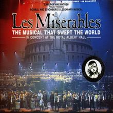Les Miserables 10th Anniversary in Concert at the Royal Albert Hall - The Musical that swept the World