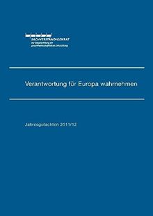 Jahresgutachten des Sachverständigenrats 2011/12: Verantwortung für Europa wahrnehmen